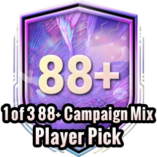 1 of 3 88+ Campaign Mix Player Pick(Repeatable:1)/2Day